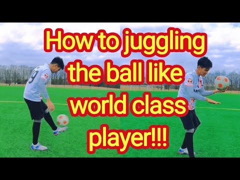 How to juggling the ball