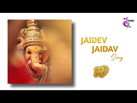 Jaidev Jaidev 8D Song | Shreya Ghoshal, Gulraj Singh | Ganesh Aarathi | Bass Boosted 8D | Relaxing