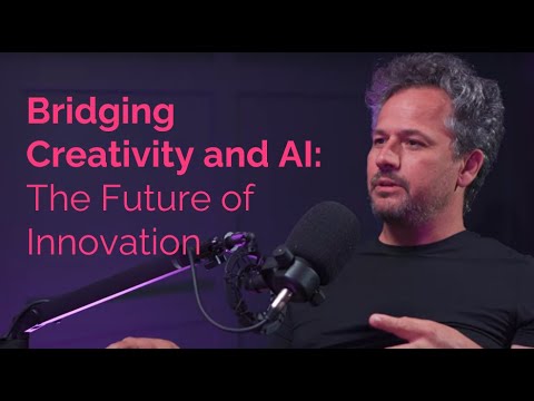 Ep18: Bridging Creativity and AI: The Future of Innovation