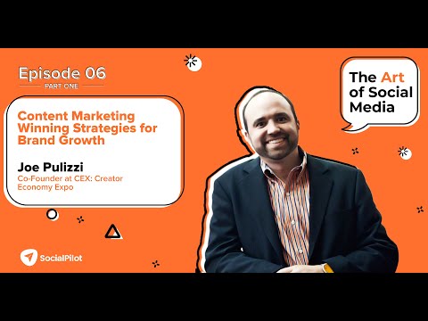 Part 1: Content Marketing Winning Strategies for Brand Growth with Joe Pulizzi, Co-Founder of CEX