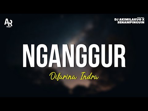 Nganggur - Difarina Indra (LIRIK)