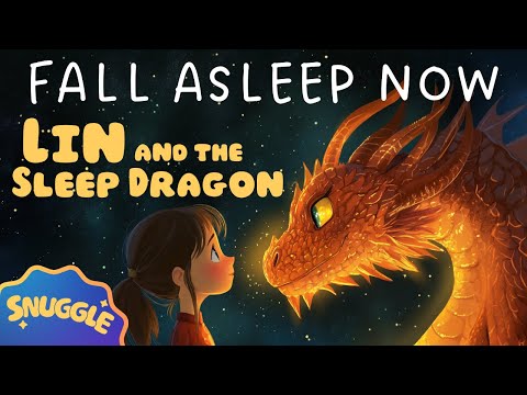 ✨ FALL ASLEEP NOW ✨ Lin and the Sleep Dragon - A SOOTHING Story for Sleep