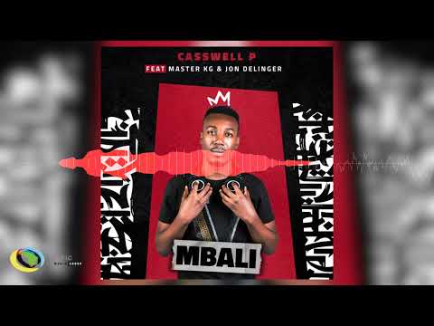 Casswell P - Mbali [Feat. Master KG and Jon Delinger] (Official Audio)