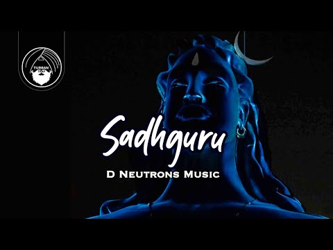 Sadhguru - D Neutrons Music | Turban Trap