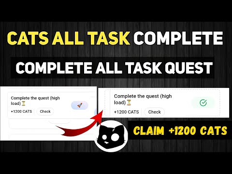 Cats Task Complete The Quest High Load || Cats Complete All Tasks In Quest To Claim 1200 Cats | Cats