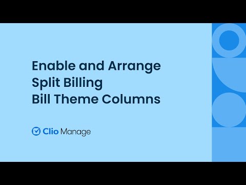 Enable and Arrange Split Billing Bill Theme Columns in Clio Manage