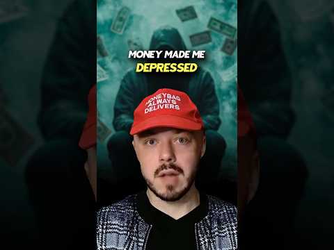 money made me depressed (not what you think)