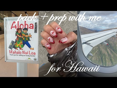 Pack with me + prep for Hawaii vlog🌺✈️ 48 hrs before flying, new nails, outfits, & travel day