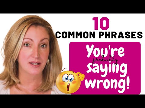 10 Common Phrases You're (Probably) Saying Wrong | Correcting Common Errors