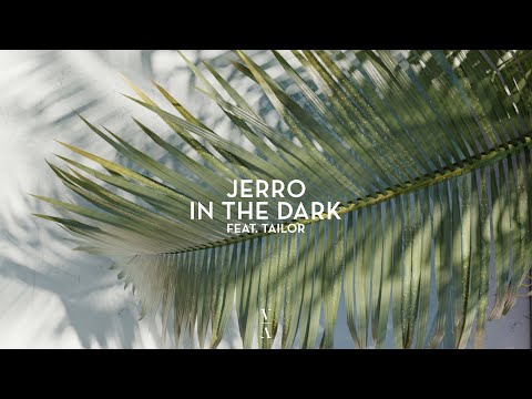 Jerro - In The Dark feat. Tailor [Extended Mix]