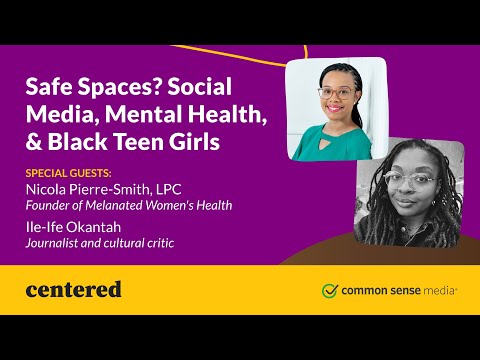 Safe Spaces? Social Media, Mental Health & Black Teen Girls | Centered