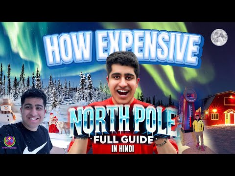 HOW EXPENSIVE is NORTH POLE - FULL GUIDE in HINDI !! 🇫🇮❄️🎅