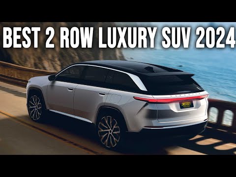 2024's Best 2-Row Luxury SUVs - Elegance in Every Drive!