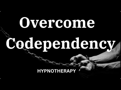 Overcome Codependency - Hypnotherapy Session