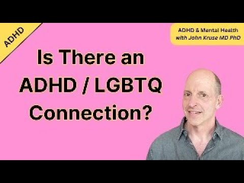 Is There an LGBTQ - ADHD Connection?