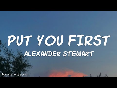 Alexander Stewart - Put You First (Lyrics)