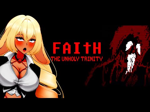 【FAITH: The Unholy Trilogy】Finishing up this amazing game!【VAllure】