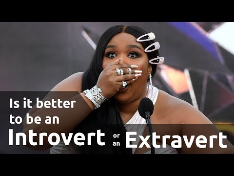 Is It Better To Be an Extravert Than an Introvert?