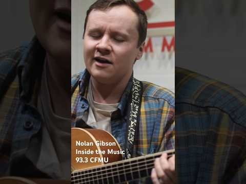 FULL PERFORMANCE ON YOUTUBE | Nolan Gibson | Inside the Music | 93.3 CFMU #studiosession #onair