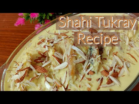 Shahi Tukray Recipe | Rich & Creamy Dessert