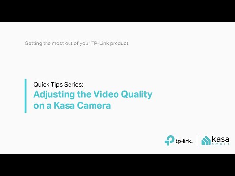 Quick Tips   Adjusting the Video Quality on a Kasa Camera