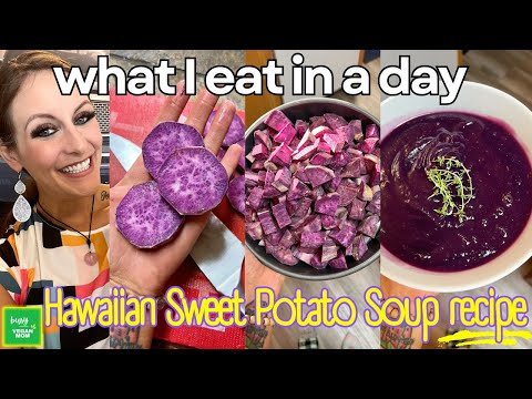 What I Ate All Day on a Potato Based Diet || SWEET POTATO SOUP 🍠💜🥣