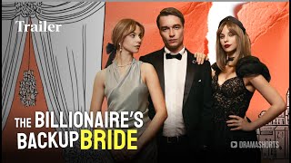 The Billionaire’s Backup Bride | Official Trailer 2024 #dramashorts #drama #love #romance #marriage