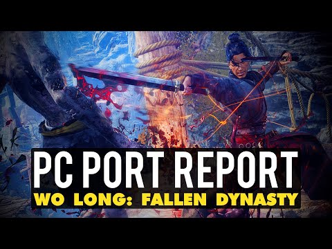 Wo Long Fallen Dynasty PC Port Report | Worst of 2023