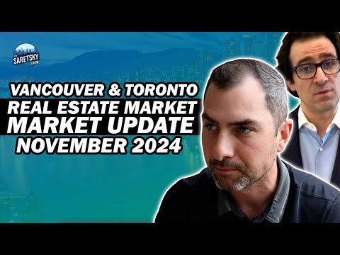 Vancouver & Toronto Real Estate Market Update November 2024