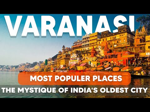 Varanasi's Hidden Gems: Uncovering the Mystique of India's Oldest City