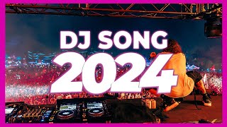 DJ SONG 2024 - Mashups & Remixes of Popular Songs 2024 | DJ Songs Club Music Remix Disco DJ Mix 2024