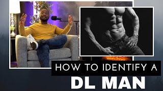 HOW TO IDENTIFY A DOWN LOW (DL) MAN