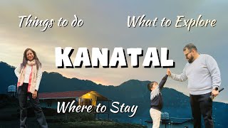 What to Explore in Kanatal | Where to Stay | Things to do in Kanatal