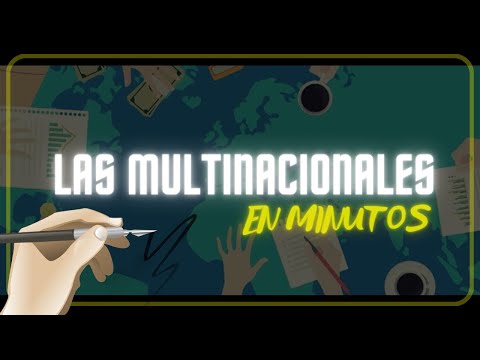 ¿QUE ES UNA EMPRESA MULTINACIONAL? en minutos