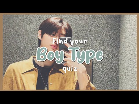 Find Your Boy Type Quiz!