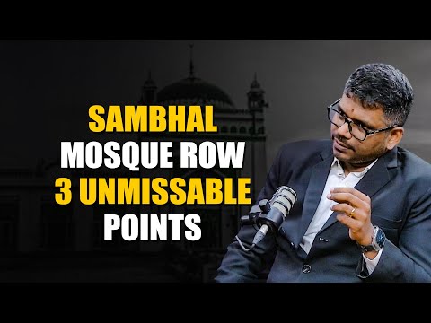 Senior Advocate J. Sai Deepak Speaks on the Sambhal Mosque Row