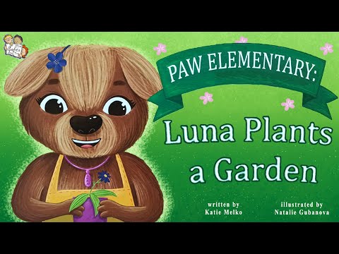 LUNA PLANTS A GARDEN BY KATIE MELKO | KIDS BOOKS READ ALOUD