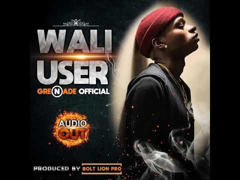 GRENADE OFFICIAL—WALI USER (Official Audio)