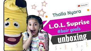 unboxing of lol amazing surprise #hairgoals | How do you unbox LOL Suprise with real hair!