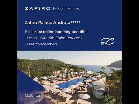 Zafiro Palace Andratx 5* - Discover the Crown Jewel of Zafiro Hotels