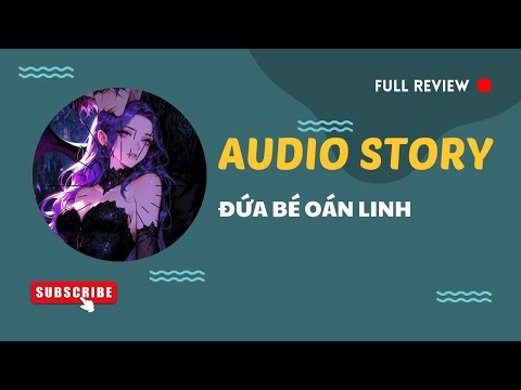 [TRUYỆN AUDIO] || ĐỨA BÉ OÁN LINH  || MANGA REVIEW 2