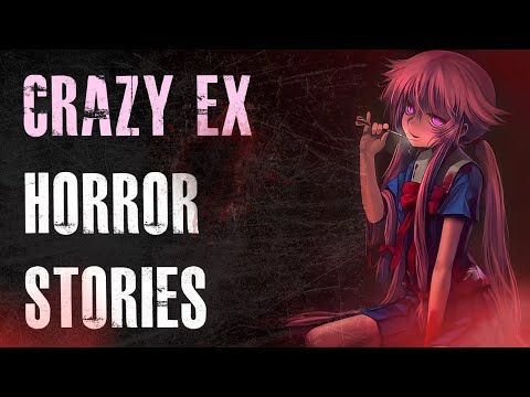 4 TRUE Crazy Ex Horror Stories | True Scary Stories