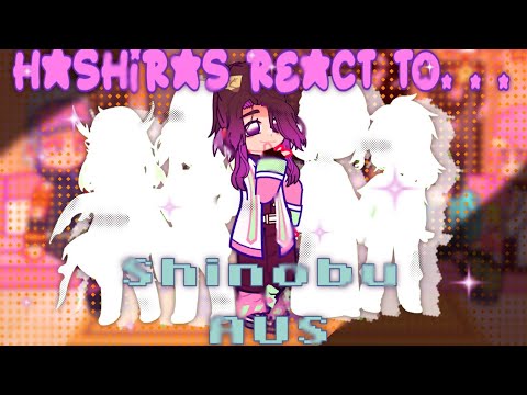 ✦ Hashiras react to... “Shinobu AUS.” || GCRV & Spoliers? || Demon Slayer 🐾🌊 ||