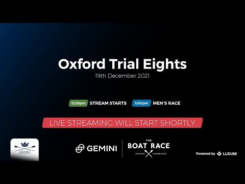 Trial Eights 2021 - Oxford University Boat Club