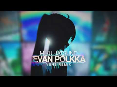 【初音ミク - Hatsune Miku】 Ievan Polkka 【VSNS Remix】