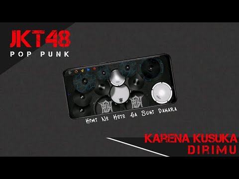 JKT48 - Karena Kusuka Dirimu (Kimi No Koto Ga Suki Dakara) Pop Punk [Real Drum Cover]