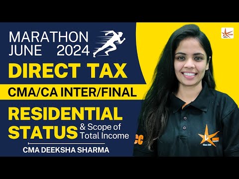 Residential Status Marathon Class || Direct Taxation  ||CMA Inter || CMA Final|| CA Inter|| CS Exec.