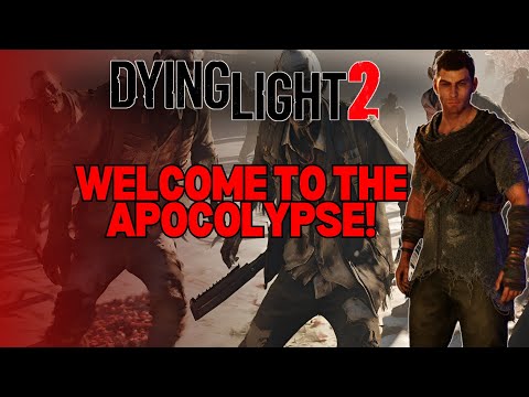 Dying Light 2: Welcome to the Apocalypse!