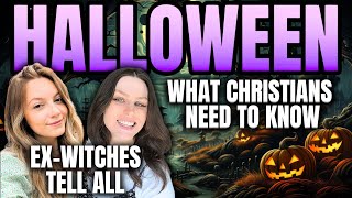 HALLOWEEN EXPOSED! What Christians Need to Know | EX WITCHES TELL ALL