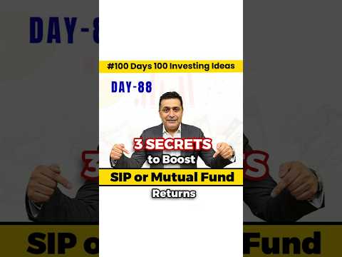 3 Secrets to Increase Return of SIP or Mutual Funds | 100 Days of Investment Ideas